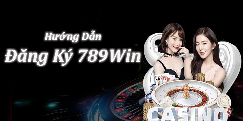 Đăng Ký 789Win