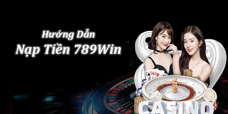 Nạp tiền 789win